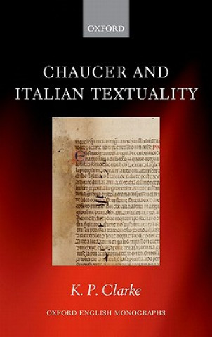 Könyv Chaucer and Italian Textuality K  P Clarke