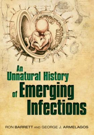 Kniha Unnatural History of Emerging Infections Ron Barrett