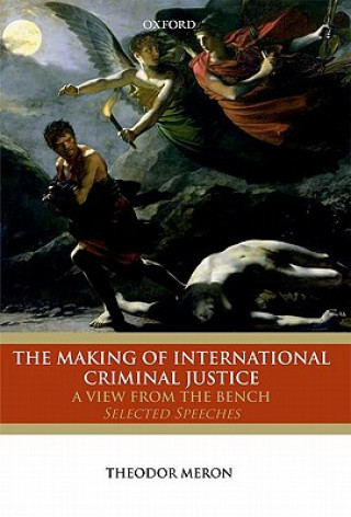 Könyv Making of International Criminal Justice Theodor Meron