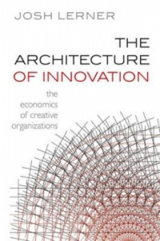 Knjiga Architecture of Innovation Josh Lerner