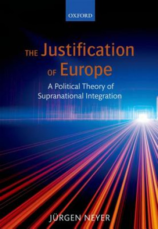 Libro Justification of Europe Jurgen Neyer