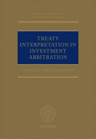 Knjiga Treaty Interpretation in Investment Arbitration J Romesh Weeramantry