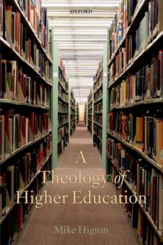 Kniha Theology of Higher Education Mike Higton