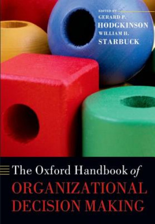 Carte Oxford Handbook of Organizational Decision Making Gerard P Hodgkinson
