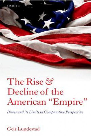 Książka Rise and Decline of the American "Empire" Geir Lundestad