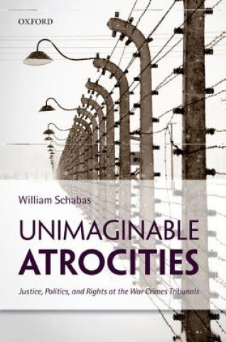 Knjiga Unimaginable Atrocities William A Schabas