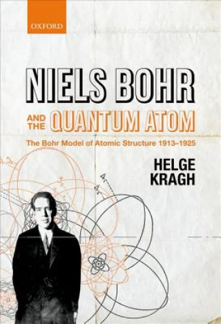 Carte Niels Bohr and the Quantum Atom Helge Kragh