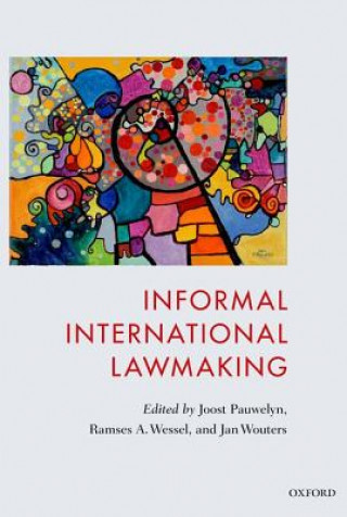 Kniha Informal International Lawmaking Joost Pauwelyn
