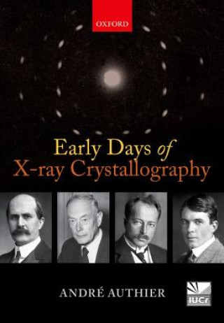 Kniha Early Days of X-ray Crystallography Authier Andre