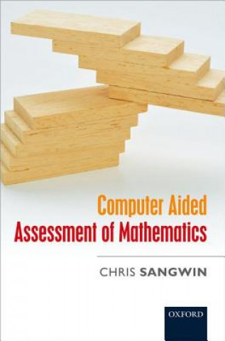 Kniha Computer Aided Assessment of Mathematics Chris Sangwin