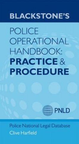 Kniha Blackstone's Police Operational Handbook: Practice and Procedure Clive Harfield