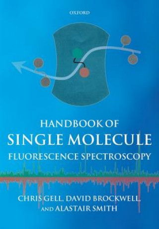 Könyv Handbook of Single Molecule Fluorescence Spectroscopy Alastair Gell