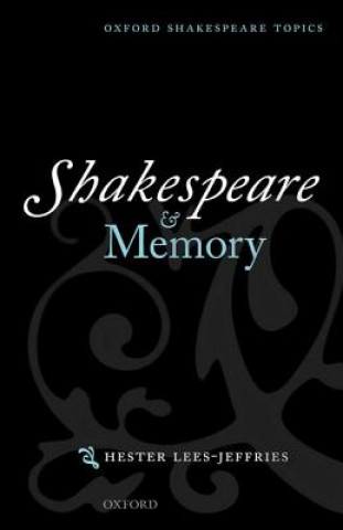 Carte Shakespeare and Memory Hester Lees Jeffries