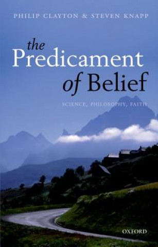 Kniha Predicament of Belief Philip Clayton