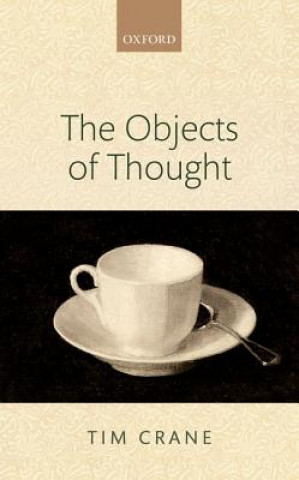 Könyv Objects of Thought Tim Crane