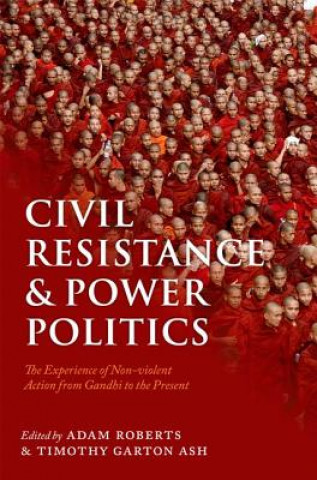 Könyv Civil Resistance and Power Politics Adam Roberts
