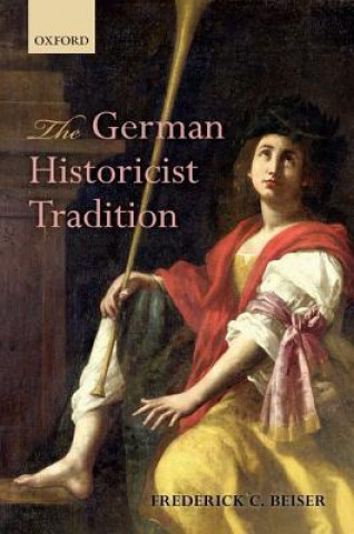 Carte German Historicist Tradition Frederick C Beiser