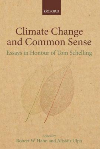 Carte Climate Change and Common Sense Robert W Hahn