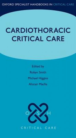 Kniha Cardiothoracic Critical Care Robyn Smith
