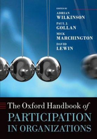 Carte Oxford Handbook of Participation in Organizations Adrian John Wilkinson