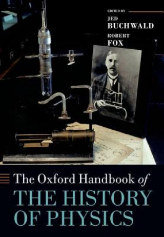 Carte Oxford Handbook of the History of Physics Jed Z Buchwald