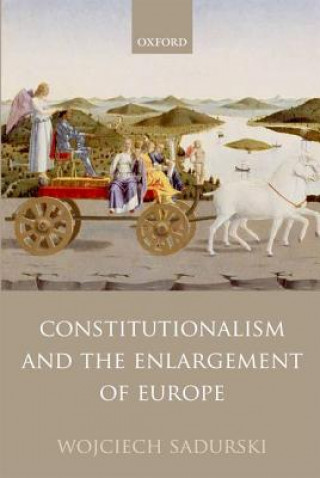 Книга Constitutionalism and the Enlargement of Europe Wojciech Sadurski