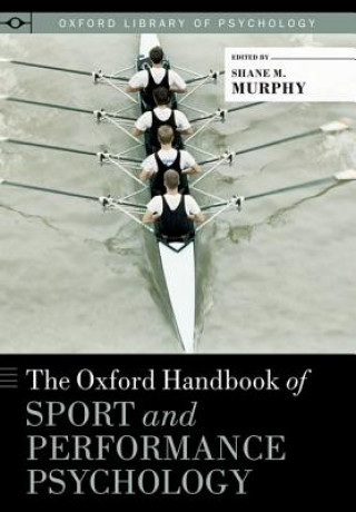 Könyv Oxford Handbook of Sport and Performance Psychology Shane Murphy