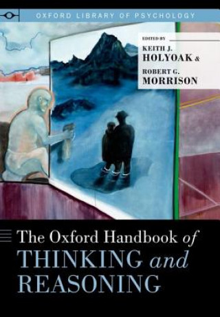 Książka Oxford Handbook of Thinking and Reasoning Keith James Holyoak