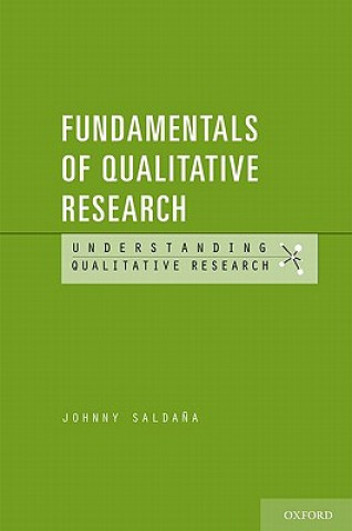 Kniha Fundamentals of Qualitative Research Johnny Saldana