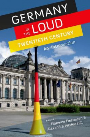 Buch Germany in the Loud Twentieth Century Florence Feiereisen