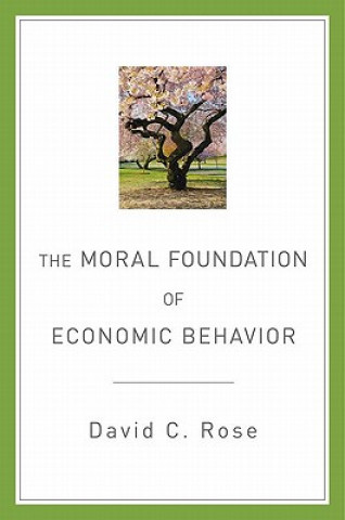 Book Moral Foundation of Economic Behavior David C Rose