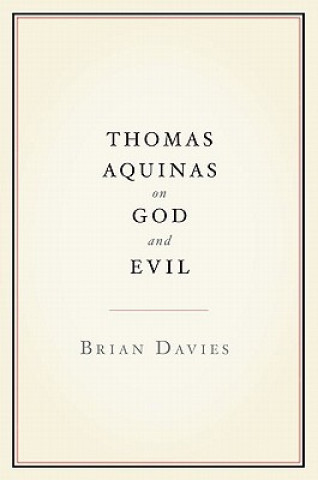Carte Thomas Aquinas on God and Evil Brian Davies