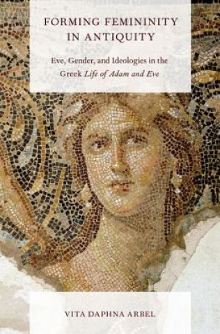 Kniha Forming Femininity in Antiquity Vita Daphna Arbel