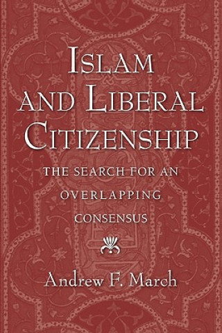 Carte Islam and Liberal Citizenship Andrew F March
