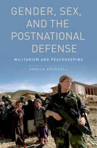 Kniha Gender, Sex and the Postnational Defense Annica Kronsell