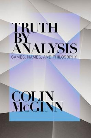 Könyv Truth by Analysis Colin McGinn