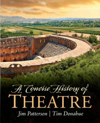 Kniha Concise History of Theatre, A Jim A Patterson