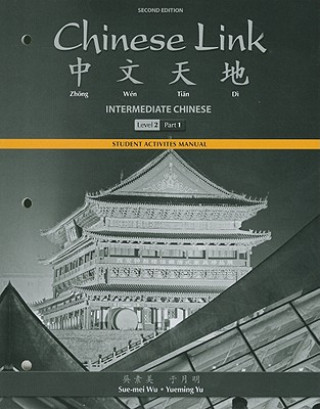 Kniha Student Activities Manual for Chinese Link Sue-Mei Wu