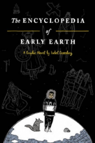Könyv Encyclopedia of Early Earth Isabel Greenberg