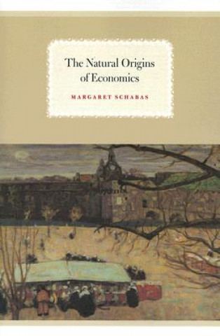 Könyv Natural Origins of Economics Margaret Schabas