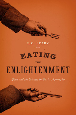 Könyv Eating the Enlightenment E C Spary