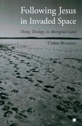 Carte Following Jesus in Invaded Space Chris Budden