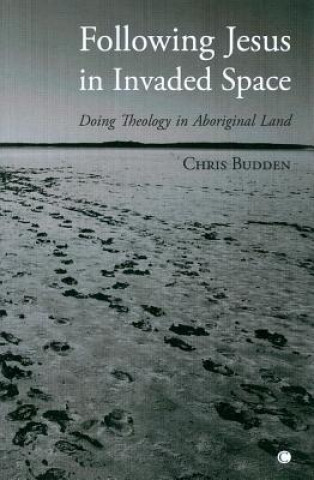 Книга Following Jesus in Invaded Space Chris Budden