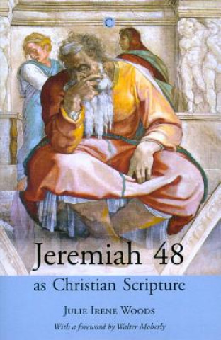 Kniha Jeremiah 48 as Christian Scripture Julie Woods