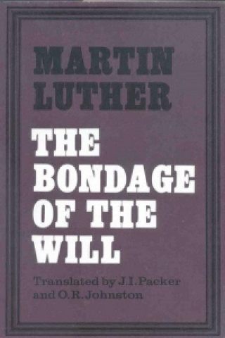 Kniha Bondage of the Will Martin Luther