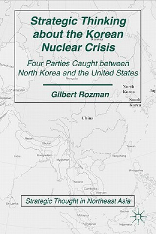 Carte Strategic Thinking about the Korean Nuclear Crisis G Rozman