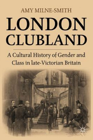 Kniha London Clubland Amy Milne Smith