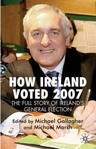 Książka How Ireland Voted 2007: The Full Story of Ireland's General Election M Gallagher