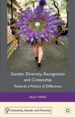 Kniha Gender Diversity, Recognition and Citizenship Sally Hines