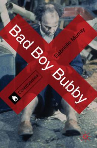 Könyv Bad Boy Bubby Gabrielle Murray